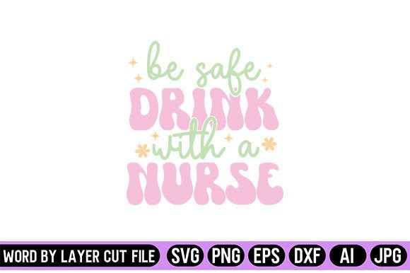 Be Safe Drink with a Nurse Retro Design