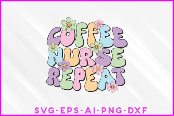 Coffee Nurse Repeat Groovy Sublimation Review